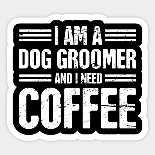 Funny Dog Grooming Gift For Dog Groomer Sticker